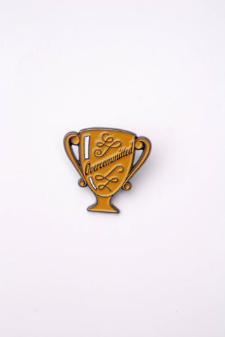 Overcommitted Trophy Enamel Pin