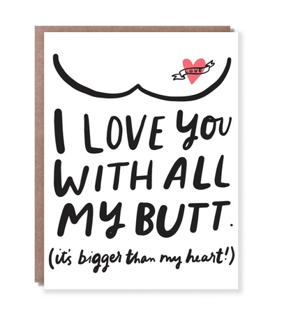 I Love You With All My Butt